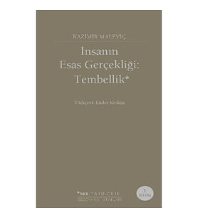İnsanın Esas Gerçekliği: Tembellik
