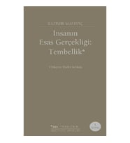 İnsanın Esas Gerçekliği: Tembellik