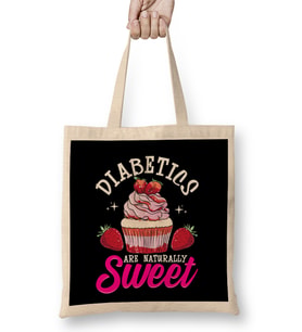 Funny Diabetics Are Naturally Sweet Diabetes Pun Bez Çanta Uzun Saplı