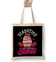 Funny Diabetics Are Naturally Sweet Diabetes Pun Bez Çanta Uzun Saplı