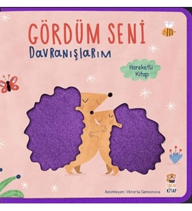 Gördüm Seni- Davranışlarım