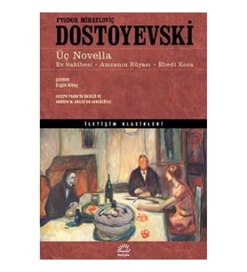 Üç Novella: Ev Sahibesi, Amcanın Rüyası, Ebedi Koca