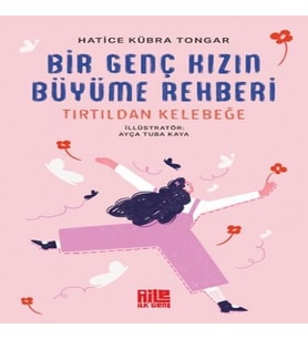 Bir Genç Kızın Büyüme Rehberi (Tırtıldan Kelebeğe)