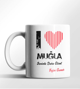 Kişiye Özel Muğla Seninle Daha Güzel Tema Beyaz Kupa