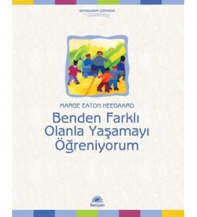 Benden Farklı Olanla Yaşamayı Öğreniyorum - Marge Eaton Heegaard