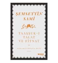 Taaşşuk-ı Talat ve Fitnat (Açıklamalı Orijinal Metin)
