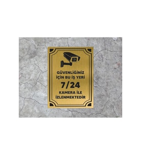 BU İŞ YERİ 7 /24 KAMERA İLE İZLENMEKTEDİR LEVHASI