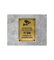 BU İŞ YERİ 7 /24 KAMERA İLE İZLENMEKTEDİR LEVHASI