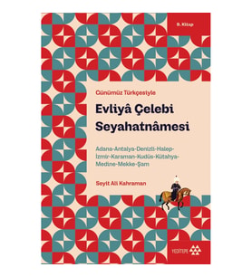 Evliya Çelebi Seyahatnamesi 9.Kitap (Günümüz Türkçesiyle)