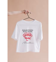 Anneler Günü Tasarımlı Tişört Kişiye Özel ( Unisex - Büyük - Çocuk )