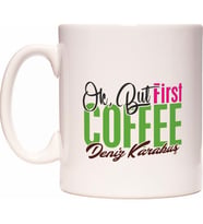 Ok But First Coffee Tiryaki İsme Özel Kahve Kupa Bardak