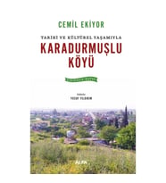 Tarihi ve Kültürel Yaşamıyla Karadurmuşlu  Köyü