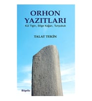 Orhon Yazıtları (Kül Tiğin, Bilge Kağan, Tunyukuk)