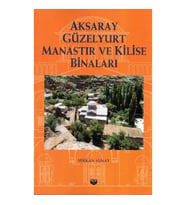 Aksaray Güzelyurt Manastır ve Kilise Binaları