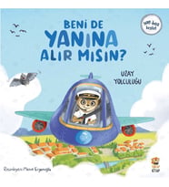 Beni de Yanına Alır Mısın? Uzay Yolculuğu