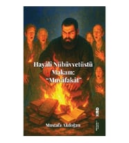 Hayali Nübüvvetüstü Makam “Muvafakat”