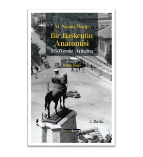 Bir Başkentin Anatomisi - 1950'lerde Ankara