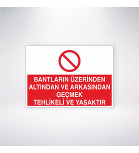 Bantların Üzerinden Altından ve Arkasından Geçmek Tehlikeli ve Yasaktır