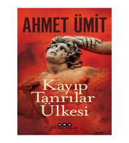 Kayıp Tanrılar Ülkesi - Ahmet Ümit