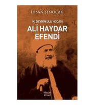 Ali Haydar Efendi ( Iki Devrin Ulu Hocası )