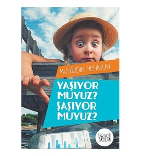 YAŞIYORMUYUZ ŞAŞIYORMUYUZ