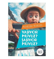 YAŞIYORMUYUZ ŞAŞIYORMUYUZ