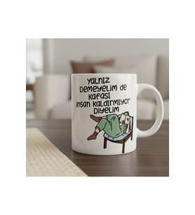 Yalnız Demeyelim de Kafası Kaldırmıyor Diyelim Hisli Sözler Tasarımlı Porselen Kupa Bardak Mug