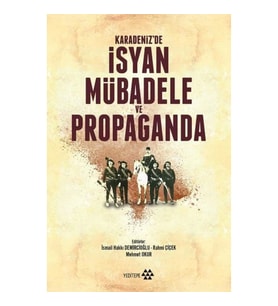 Karadeniz'de İsyan Mübadele ve Propaganda