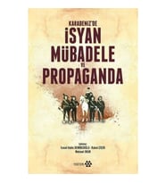 Karadeniz'de İsyan Mübadele ve Propaganda