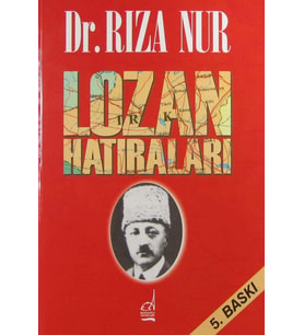 Dr. Rıza Nur’Un Lozan Hatıraları (Krem)