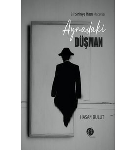 Aynadaki Düşman - Bir Sıhhiye İnsan Macerası