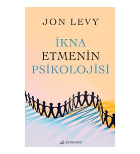 İkna Etmenin Psikolojisi