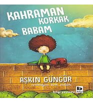 Kahraman Korkak Babam