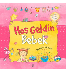 Hoş Geldin Bebek - Bebeğin Güncesi Pembe (Ciltli)