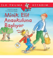 İlk Okuma Kitabım - Minik Elif Anaokuluna Başlıyor