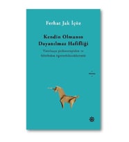 Kendin Olmanın Dayanılmaz Hafifliği