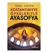 Konstantiniyye Öyküleriyle Ayasofya