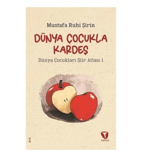 Dünya Çocukla Kardeş - Dünya Çocukları Şiir Atlası 1