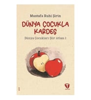 Dünya Çocukla Kardeş - Dünya Çocukları Şiir Atlası 1