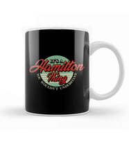 Cute It's A Hamilton Thing You Wouldn't Understand Kupa Bardak Porselen