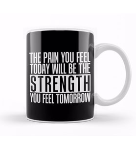 The Pain You Will Feel Will Be Your Strength Tomorrow Kupa Bardak Porselen