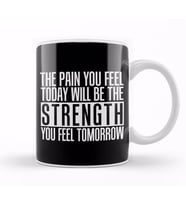 The Pain You Will Feel Will Be Your Strength Tomorrow Kupa Bardak Porselen