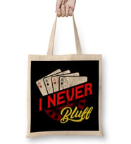 I Never Bluff Cute Gambling Casino Blackjack Poker Bez Çanta Uzun Saplı