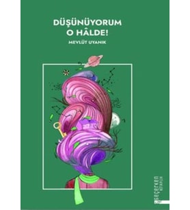 Düşünüyorum O Halde !