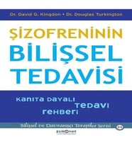 Şizofreninin Bilişsel Tedavisi - Kanıta Dayalı Tedavi Rehberi-Bilişsel Davranışçı Terapiler Serisi24