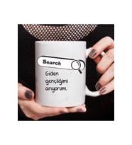" Giden Gençliğimi Arıyorum." Baskılı Beyaz Kupa Bardak