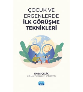 Çocuk ve Ergenlerde İlk Görüşme Teknikleri