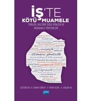 İŞ’TE KÖTÜ MUAMELE - Türleri, Kültüre Özgü Yönleri ve Müdahale Yöntemleri