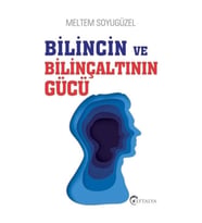 Bilincin ve Bilinçaltının Gücü