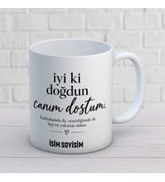 İyi Ki Doğdun Canım Dostum Kişiye Özel Baskılı Kupa – Doğum Günü Hediyesi